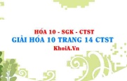 Giải Hóa 10 trang 14 Chân trời Sáng tạo